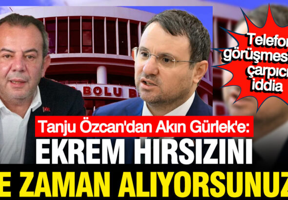 tanju-ozcandan-akin-gurleke-telefon-ekrem-hirsizini-e-zaman-aliyorsunuz-vLkP6bzF